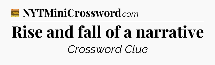 Rise and fall of a narrative - Eugene Sheffer Crossword