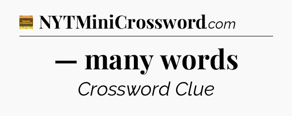 — many words - Eugene Sheffer Crossword
