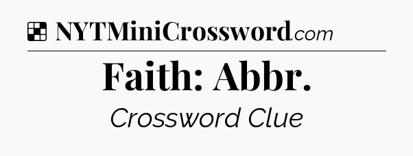Solution: Faith: Abbr - NYT Crossword