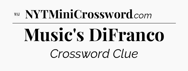 Music's DiFranco - WSJ Crossword