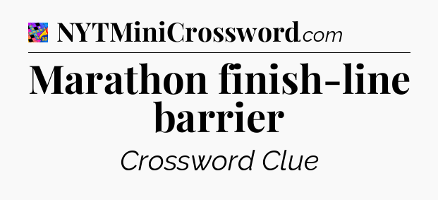 Marathon finish-line barrier Crossword Clue