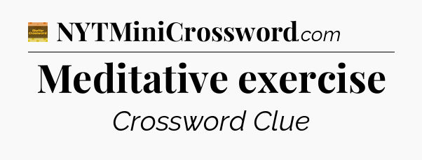 Meditative exercise - Eugene Sheffer Crossword