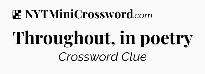 Solution: Throughout, in poetry - NYT Crossword