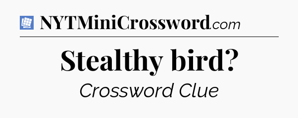 Stealthy bird Puzzle Page Crossword Clue