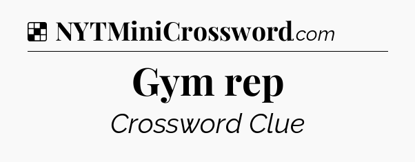 Solution: Gym rep - NYT Crossword
