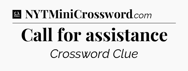 Call for assistance - LA Times Crossword