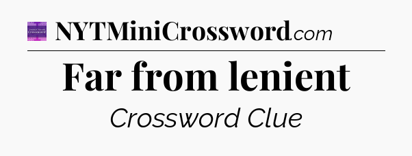 Far from lenient - Thomas Joseph Crossword