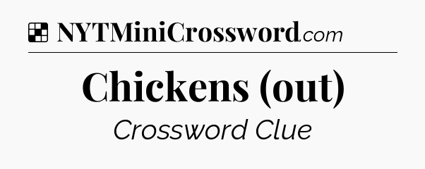 Solution: Chickens (out) - NYT Crossword
