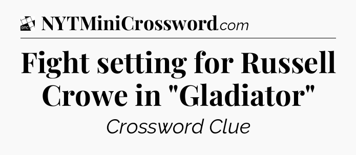 Fight setting for Russell Crowe in 
