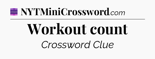 Workout count - Thomas Joseph Crossword