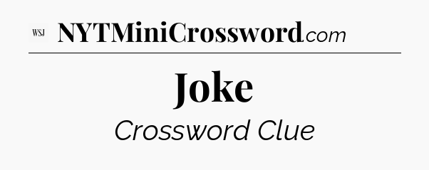 Joke - WSJ Crossword