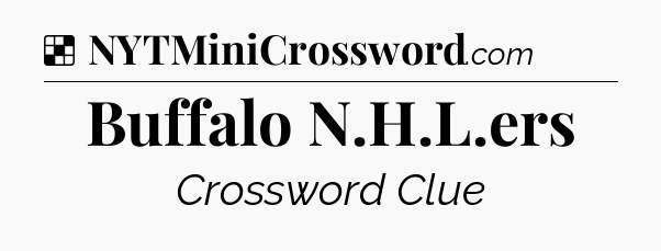Solution: Buffalo N.H.L.ers - NYT Crossword