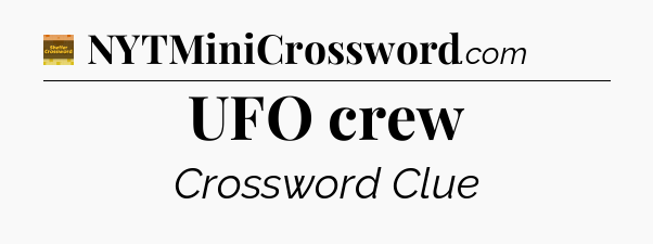 UFO crew crossword clue Eugene Sheffer