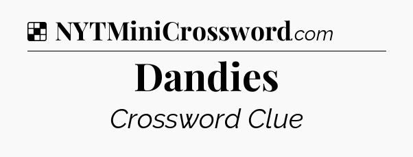 Solution: Dandies - NYT Crossword