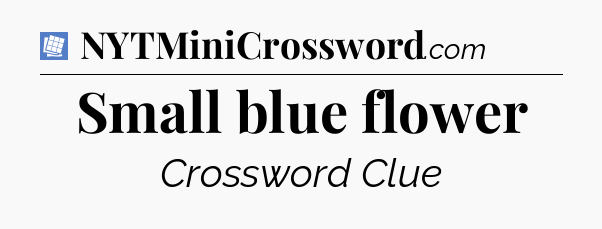 Small blue flower Puzzle Page Crossword Clue