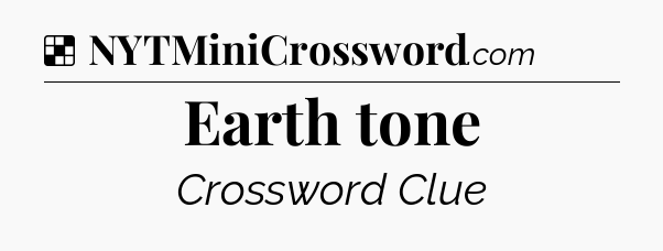 Solution: Earth tone - NYT Crossword