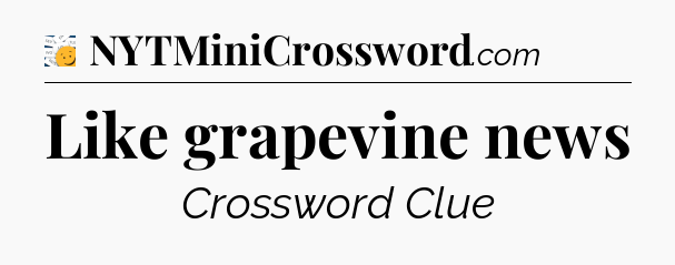 Like grapevine news - 7 Little Words