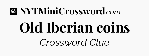 Old Iberian coins - LA Times Crossword