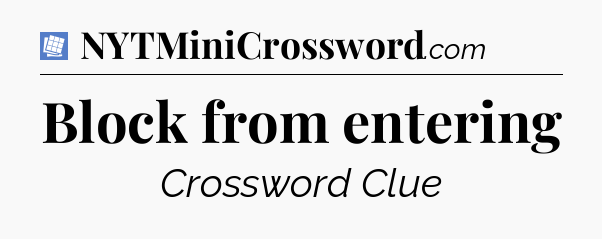 Block from entering Puzzle Page Crossword Clue