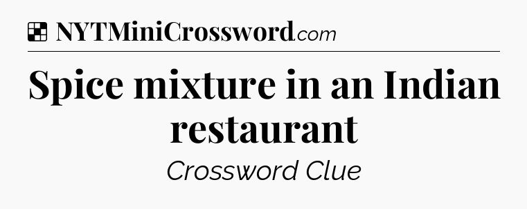 Solution: Spice mixture in an Indian restaurant - NYT Crossword
