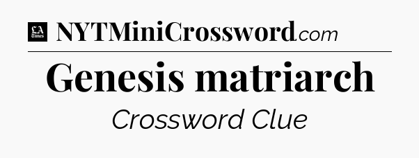 Genesis matriarch - LA Times Crossword