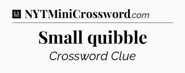 Small quibble - LA Times Crossword