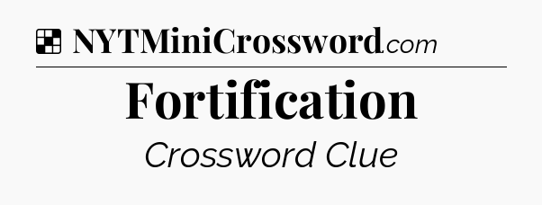 Solution: Fortification - NYT Crossword