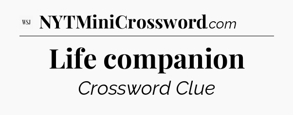 Life companion - WSJ Crossword