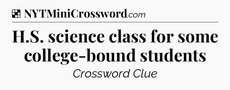 Solution: H.S. science class for some college-bound students - NYT Crossword