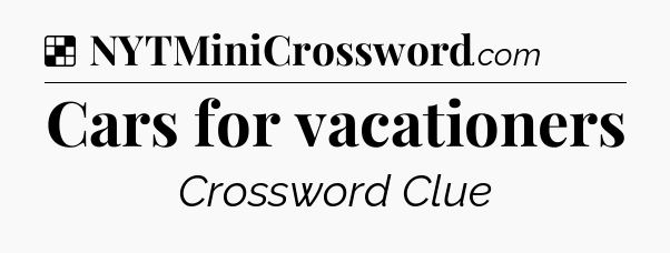 Solution: Cars for vacationers - NYT Crossword