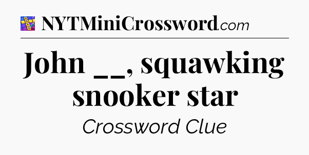 John __, squawking snooker star Codycross