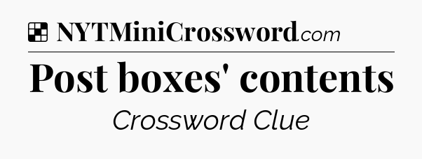 Solution: Post boxes' contents - NYT Crossword