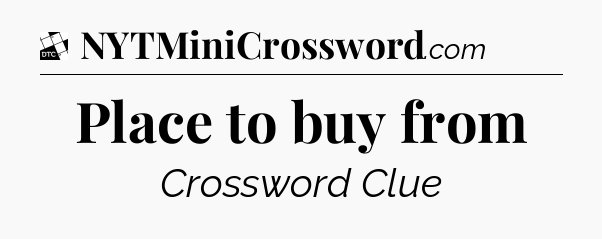 Place to buy from - Daily Themed Classic Crossword