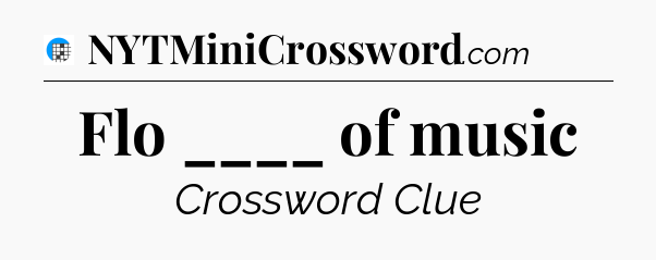 Flo ____ of music Crossword Clue