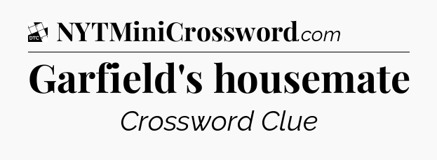 Garfield's housemate - Daily Themed Classic Crossword