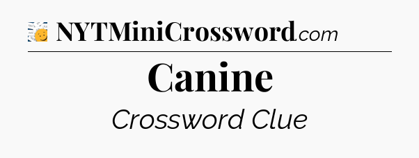 Canine - 7 Little Words