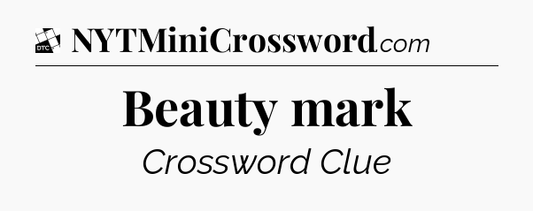 Beauty mark - Daily Themed Classic Crossword