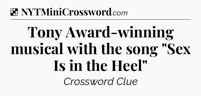 Solution: Tony Award-winning musical with the song 