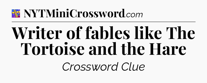 Writer of fables like The Tortoise and the Hare Codycross