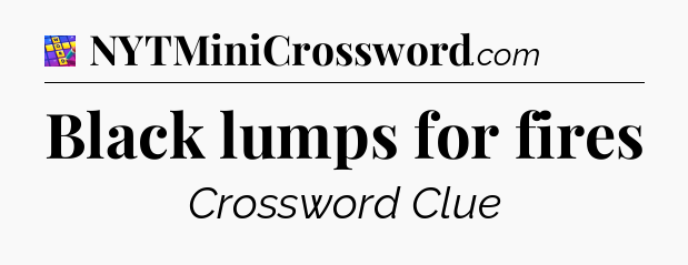 Black lumps for fires Codycross
