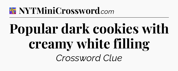 Popular dark cookies with creamy white filling Codycross