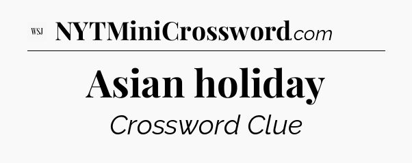 Asian holiday - WSJ Crossword