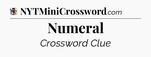 Numeral Crossword Clue