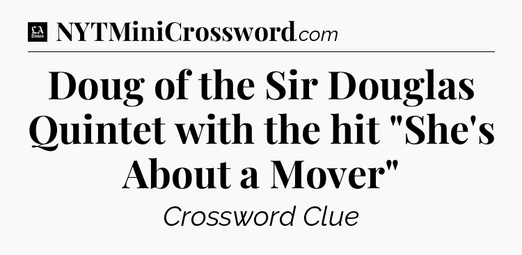 Doug of the Sir Douglas Quintet with the hit 