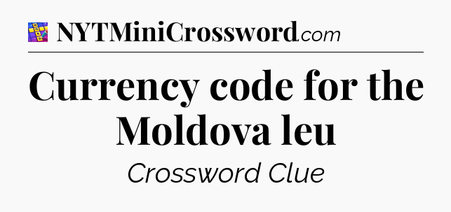 Currency code for the Moldova leu Codycross