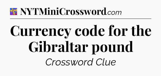 Currency code for the Gibraltar pound Codycross