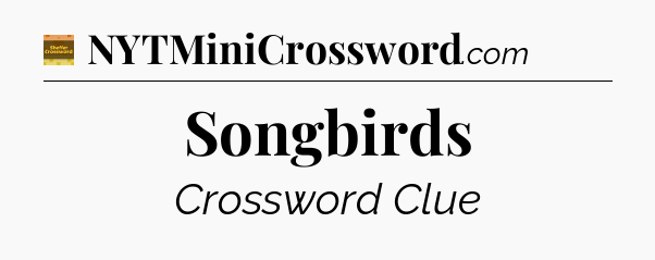 Songbirds - Eugene Sheffer Crossword