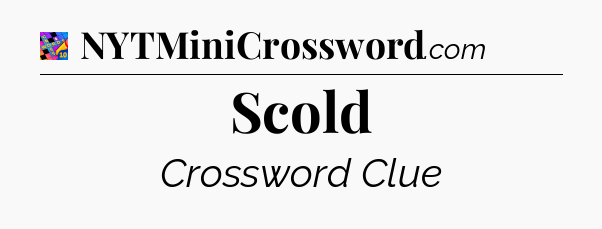 Scold Crossword Clue