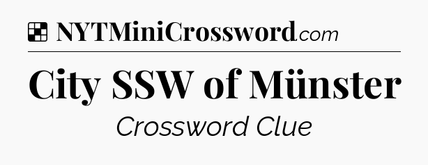 Solution: City SSW of Münster - NYT Crossword