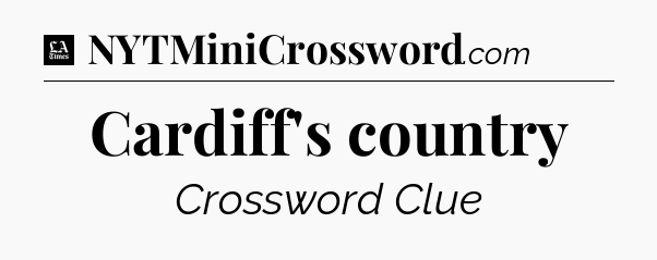 Cardiff's country - LA Times Crossword